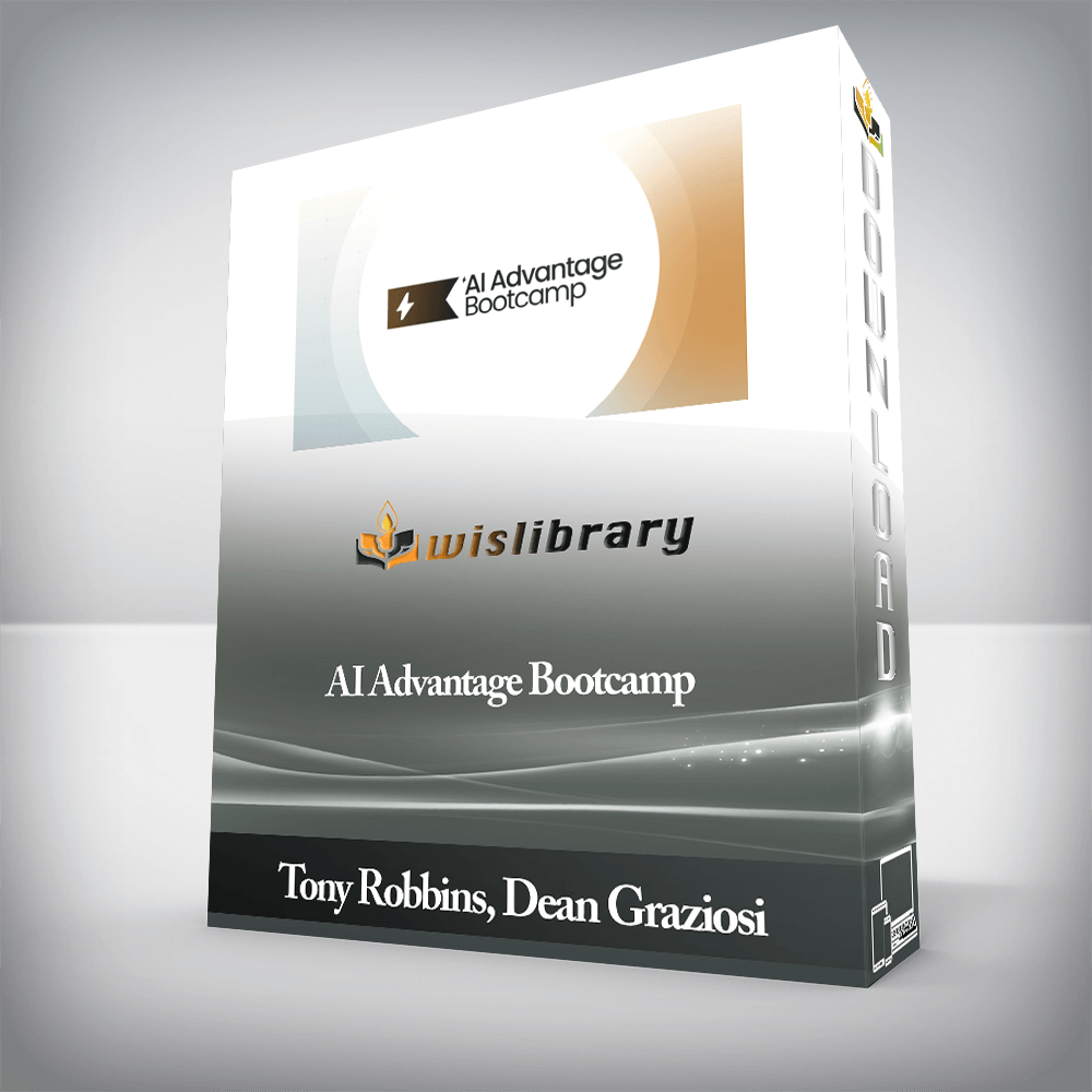 Tony Robbins, Dean Graziosi - AI Advantage Bootcamp