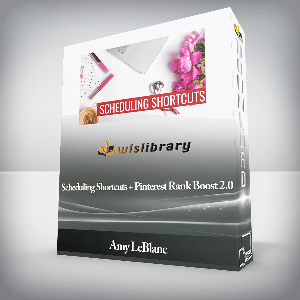 Amy LeBlanc - Scheduling Shortcuts + Pinterest Rank Boost 2.0