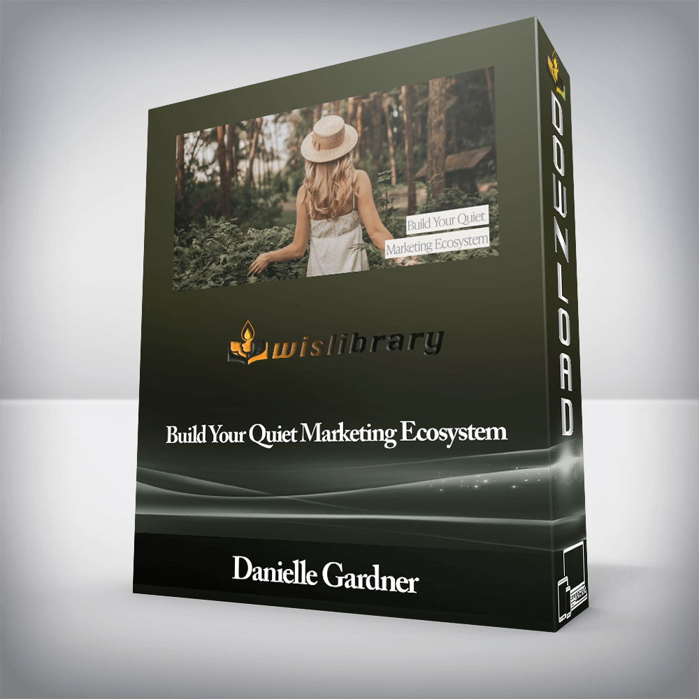 Danielle Gardner - Build Your Quiet Marketing Ecosystem