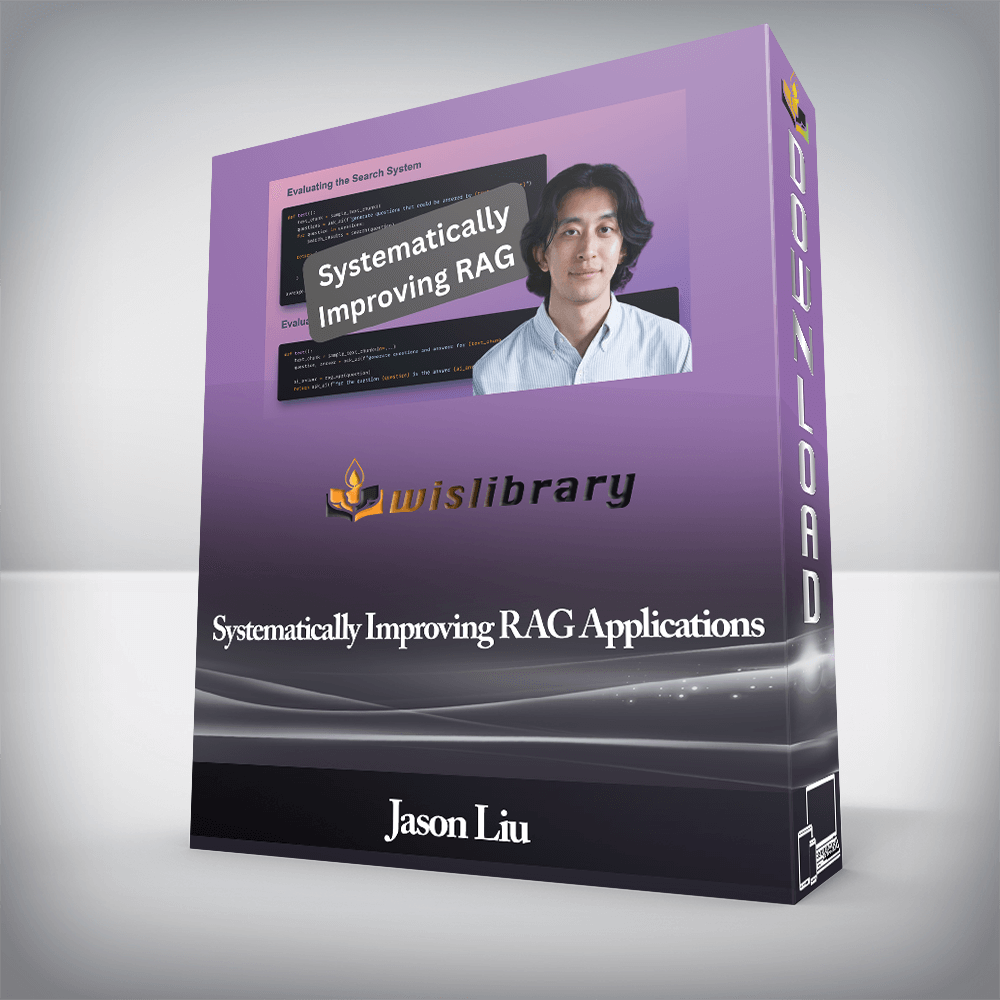 Jason Liu - Systematically Improving RAG Applications