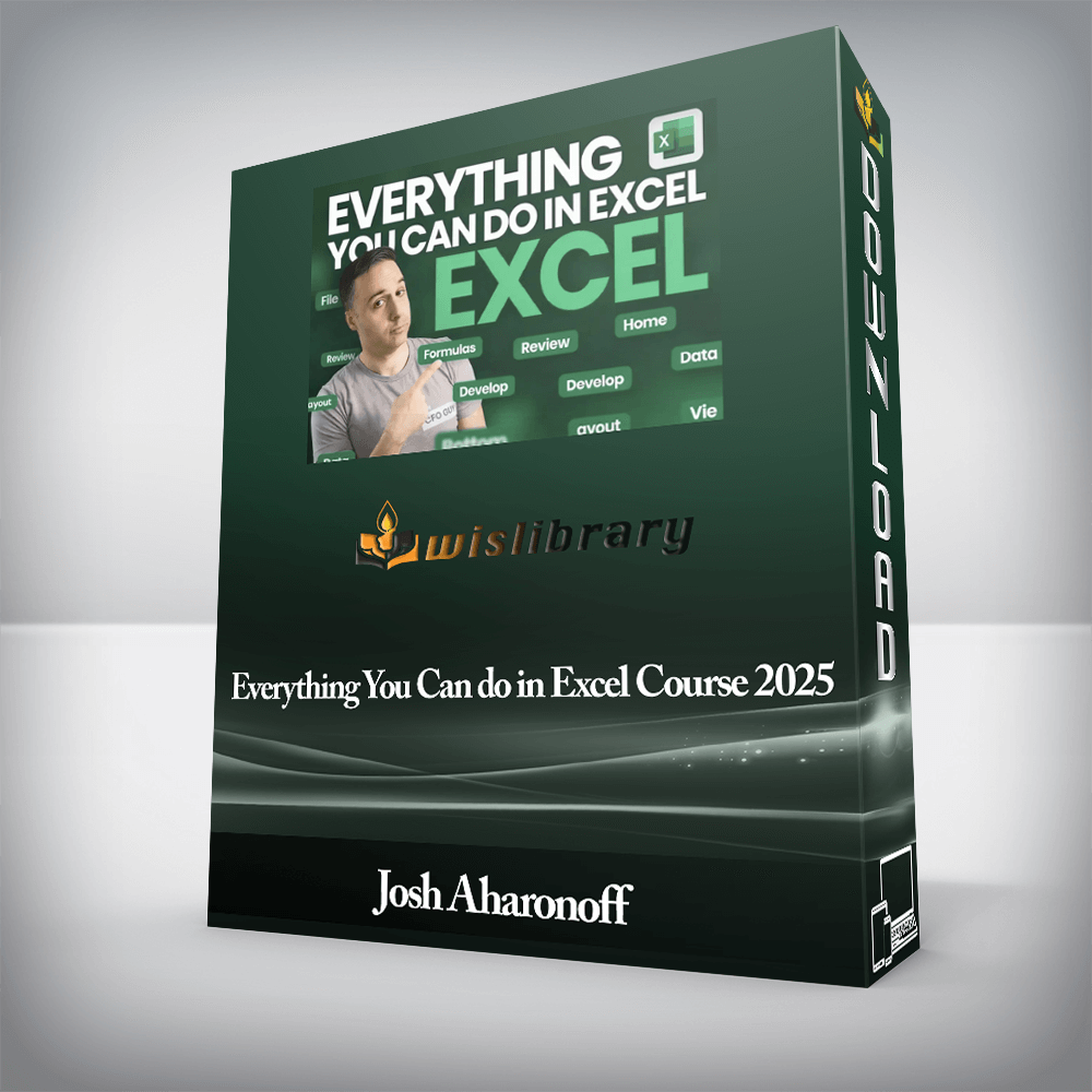 Josh Aharonoff - Everything You Can do in Excel Course 2025