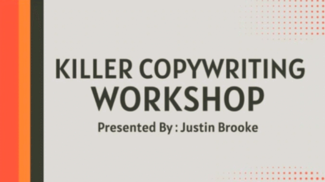 Justin Brooke - Killer Copywriting Workshop