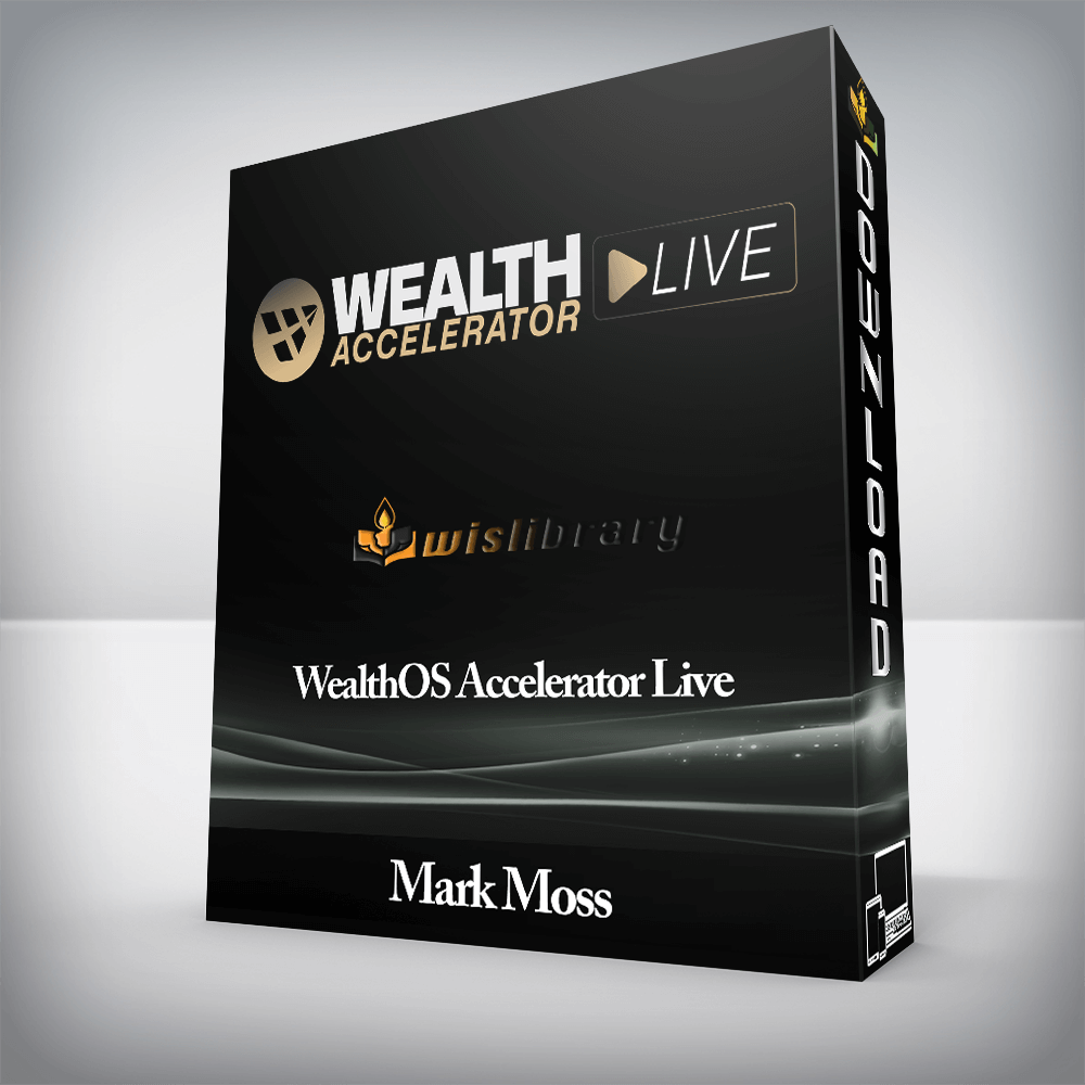 Mark Moss - WealthOS Accelerator Live