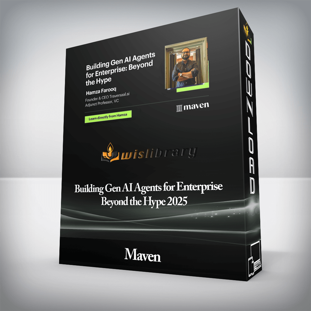 Maven - Building Gen AI Agents for Enterprise Beyond the Hype 2025