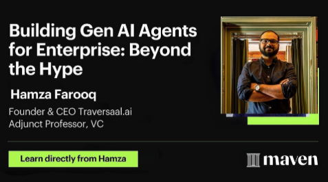 Maven - Building Gen AI Agents for Enterprise Beyond the Hype 2025