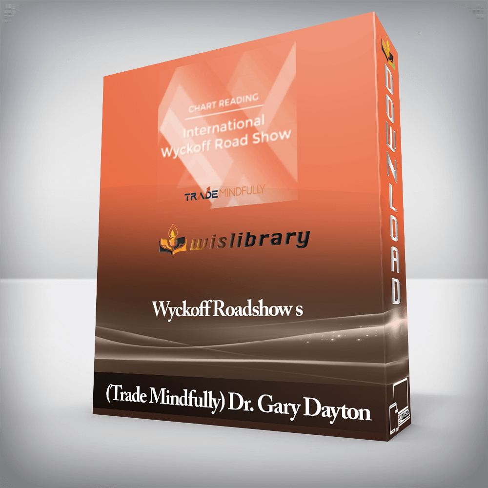 (Trade Mindfully) Dr. Gary Dayton - Wyckoff Roadshow s