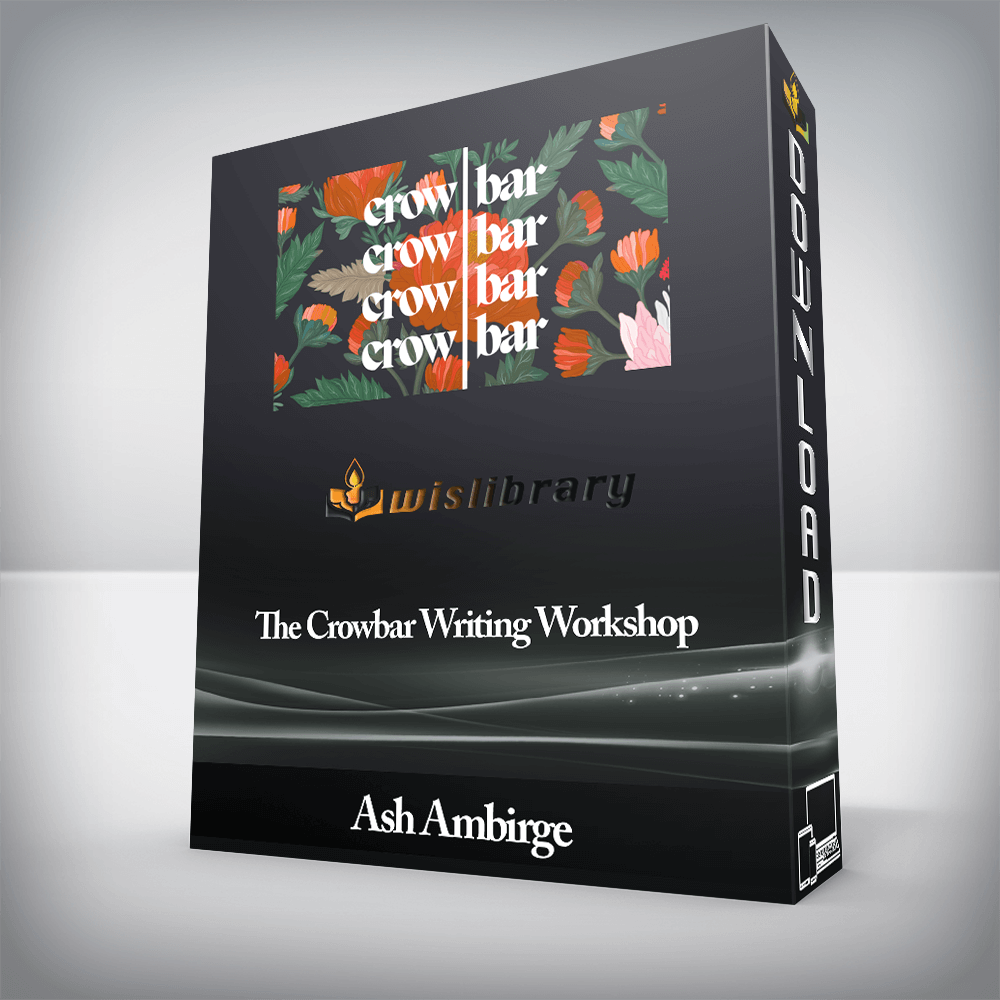 Ash Ambirge - The Crowbar Writing Workshop