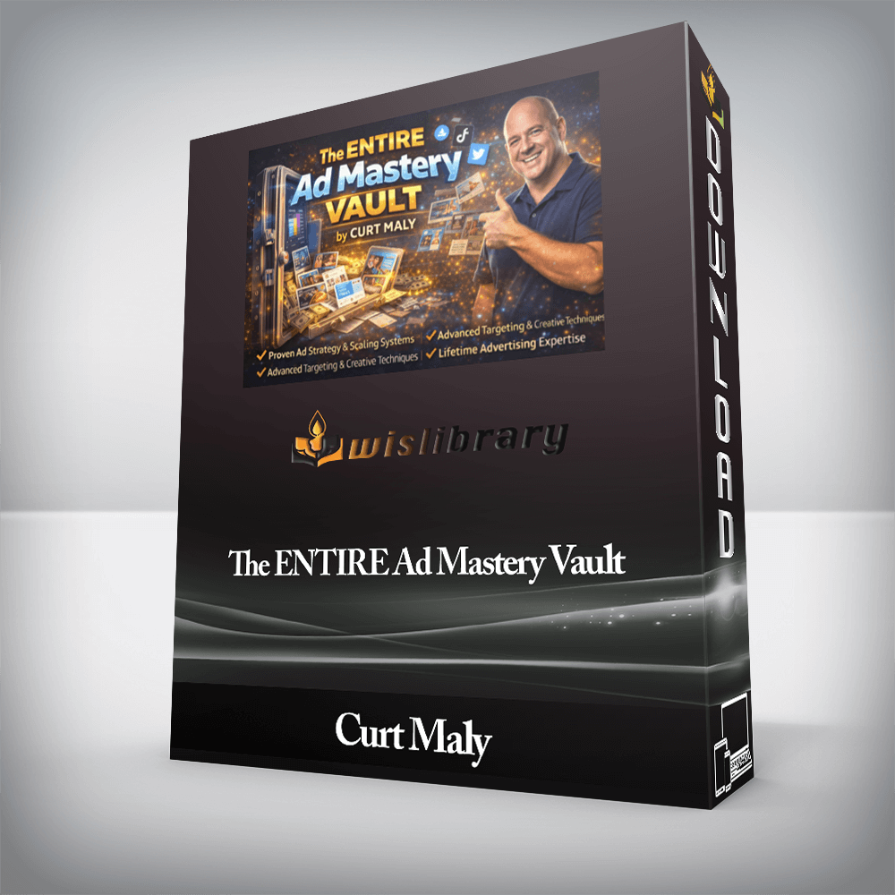 Curt Maly - The ENTIRE Ad Mastery Vault