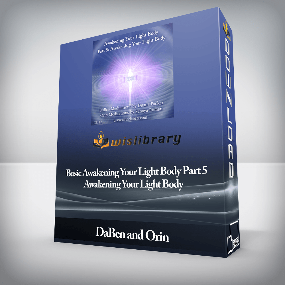 DaBen and Orin - Basic Awakening Your Light Body Part 5 Awakening Your Light Body
