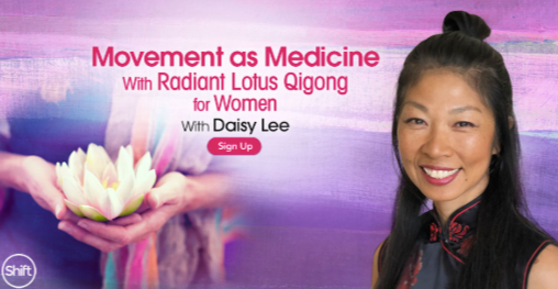 Daisy Lee - Movement as Medicine With Radiant Lotus Qigong for Women