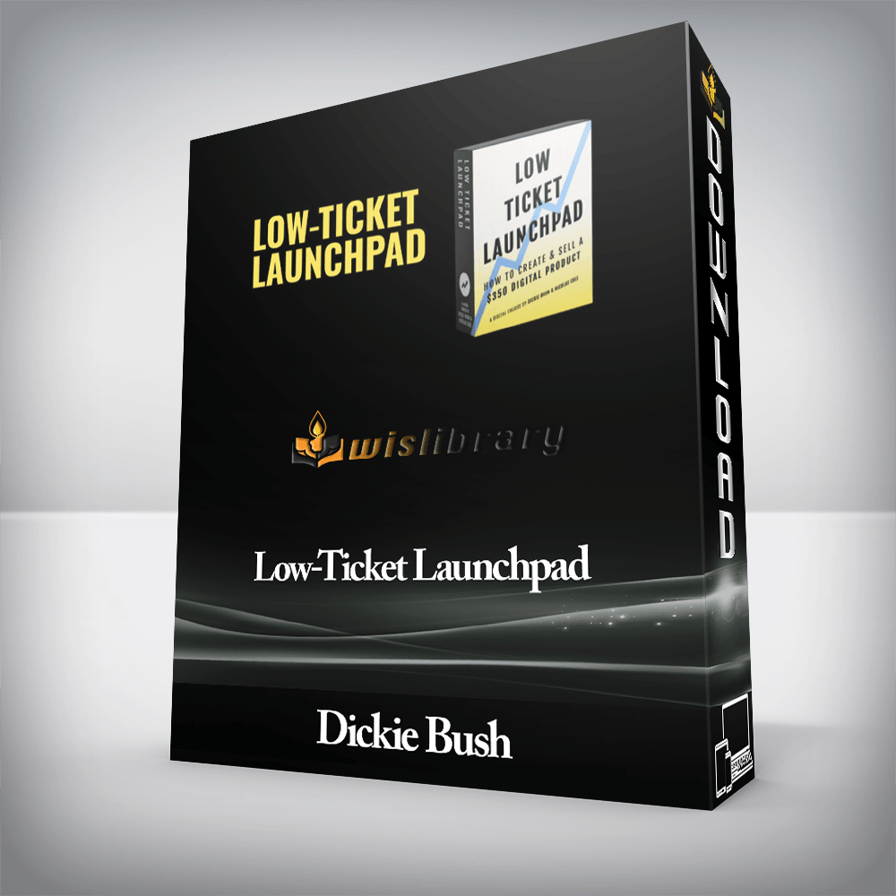 Dickie Bush - Low-Ticket Launchpad