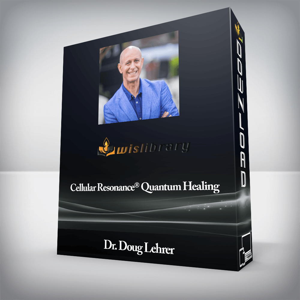 Dr. Doug Lehrer - Cellular Resonance® Quantum Healing