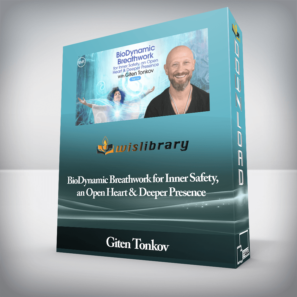 Giten Tonkov - BioDynamic Breathwork for Inner Safety, an Open Heart & Deeper Presence