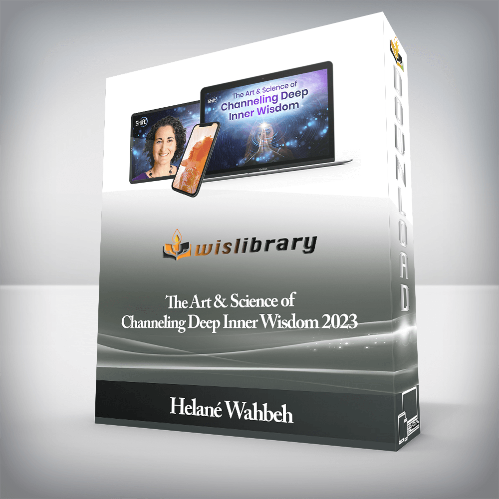 Helané Wahbeh - The Art & Science of Channeling Deep Inner Wisdom 2023