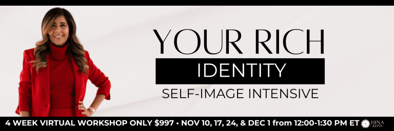 Hina Khan - Your Rich Identity Self-Image Intensive