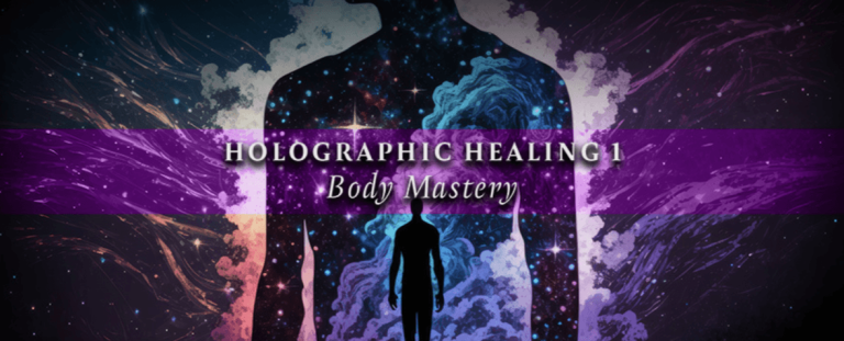 Holographic Healing 1 Body Mastery