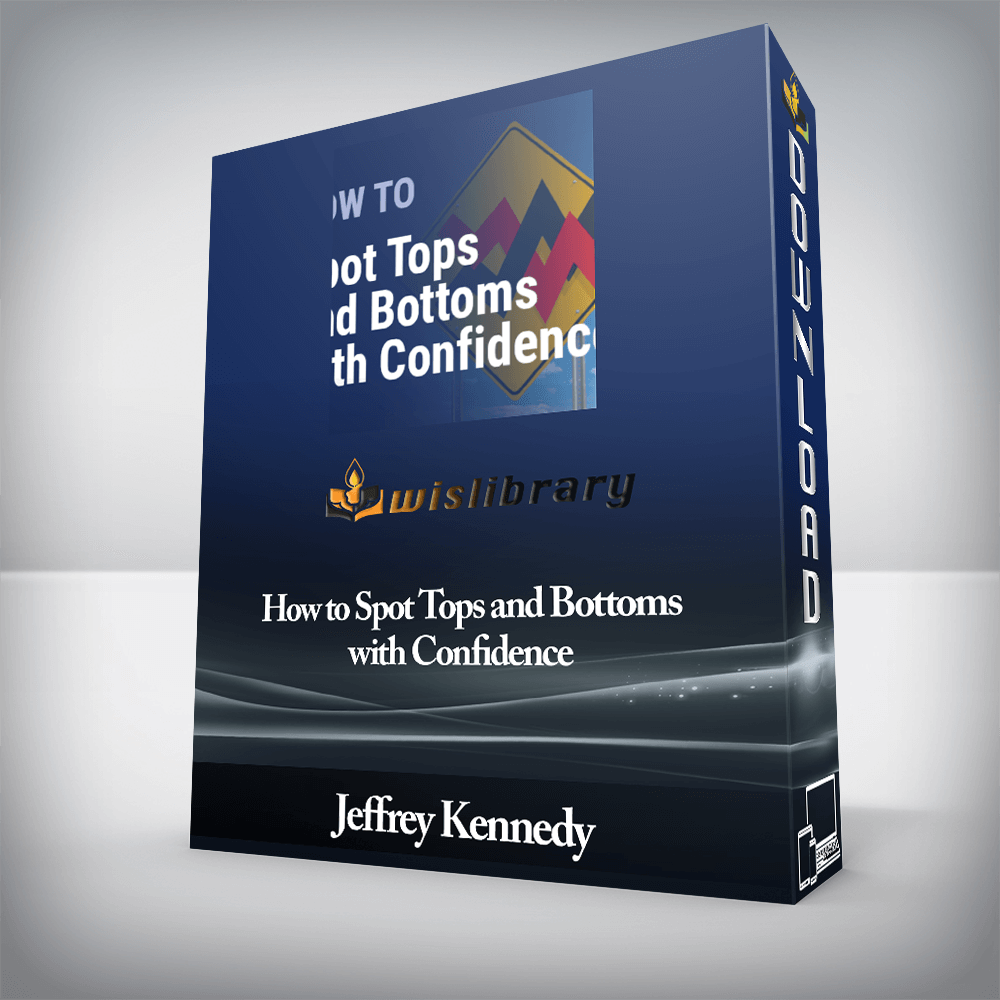 Jeffrey Kennedy - How to Spot Tops and Bottoms with Confidence