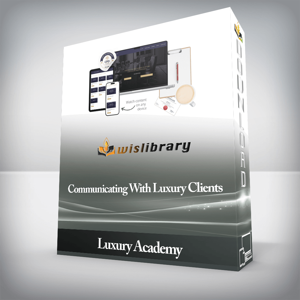Luxury Academy - Communicating With Luxury Clients
