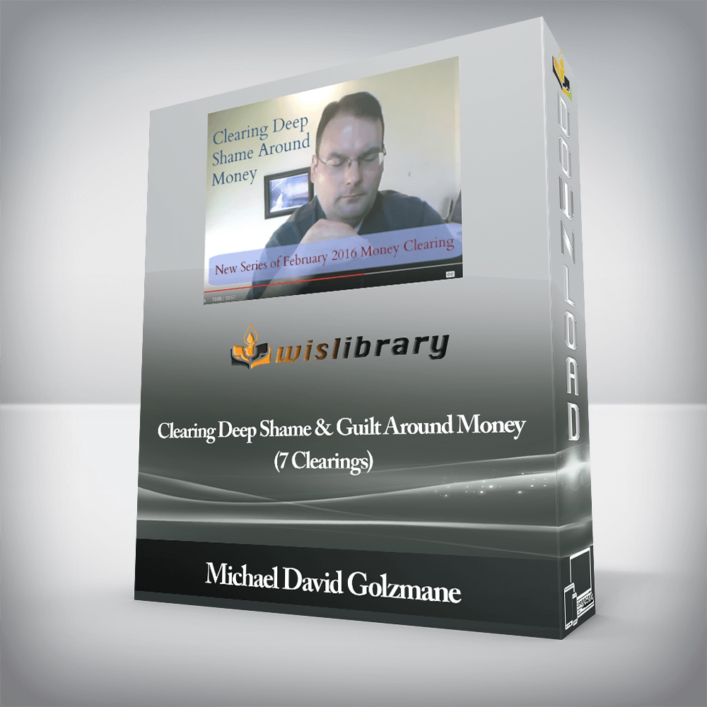 Michael David Golzmane - Clearing Deep Shame & Guilt Around Money (7 Clearings)