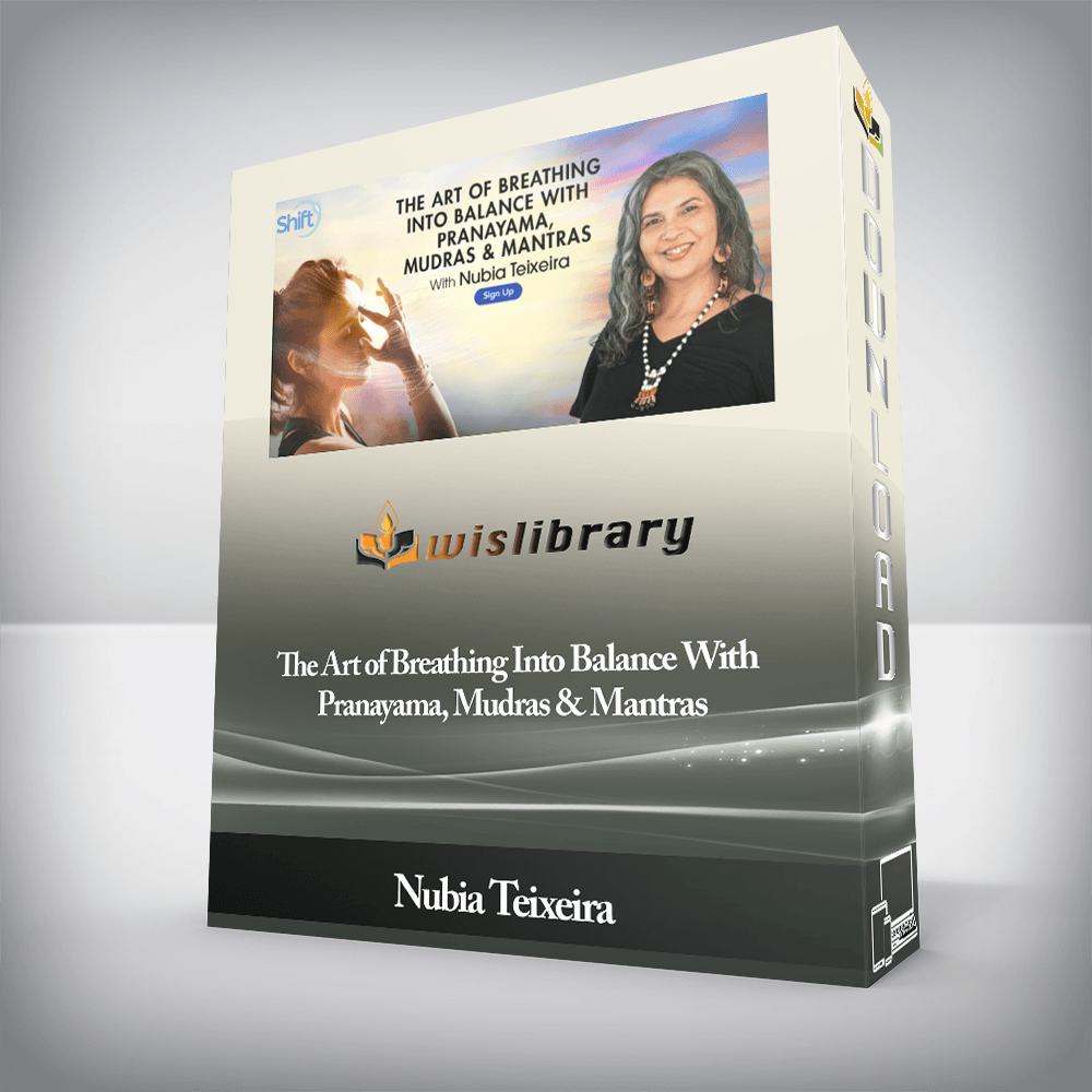 Nubia Teixeira - The Art of Breathing Into Balance With Pranayama, Mudras & Mantras