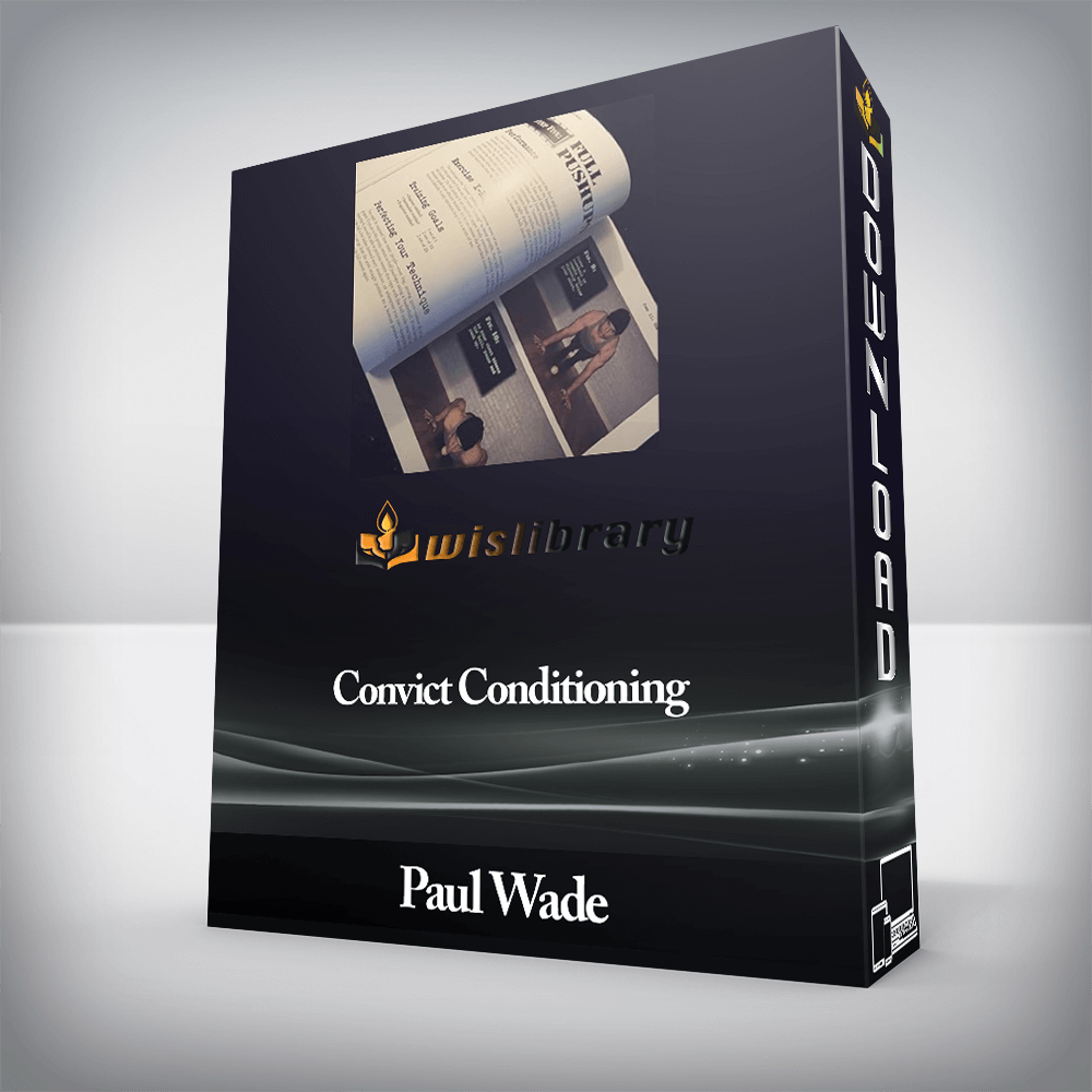 Paul Wade - Convict Conditioning
