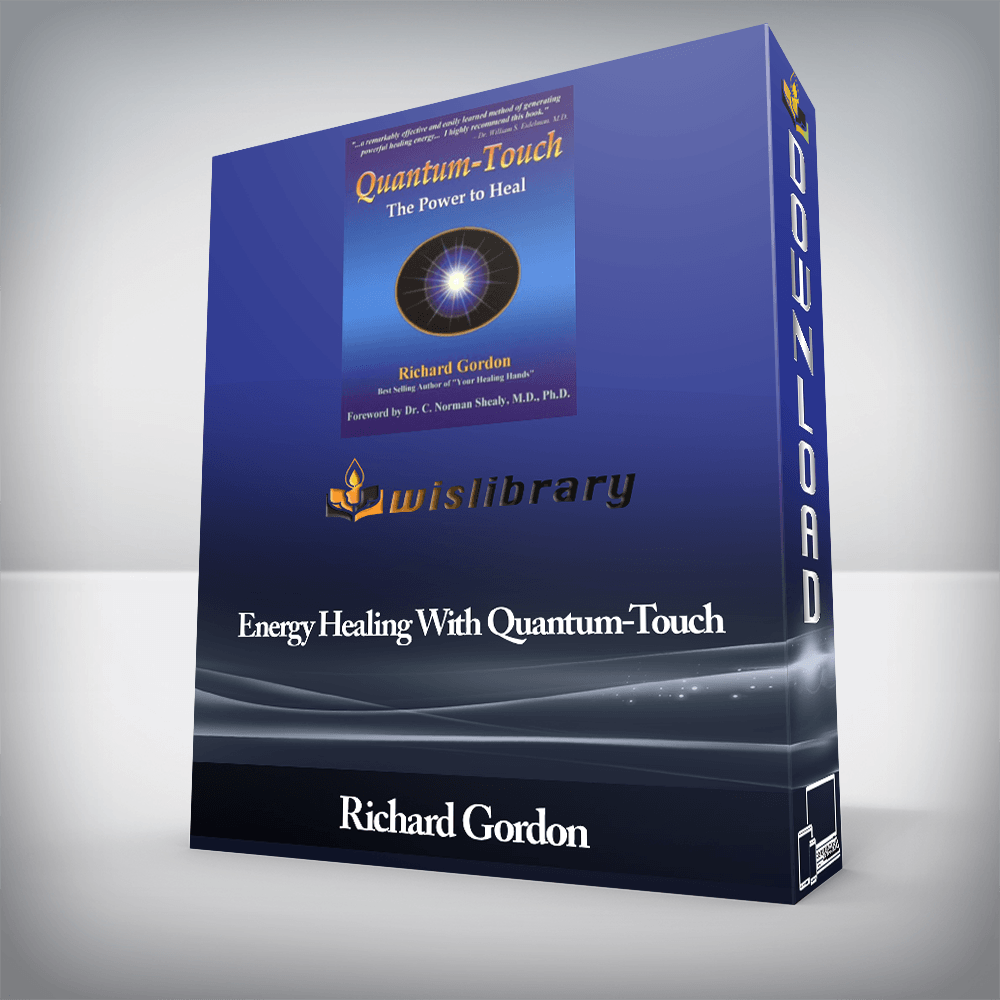 Richard Gordon - Energy Healing With Quantum-Touch