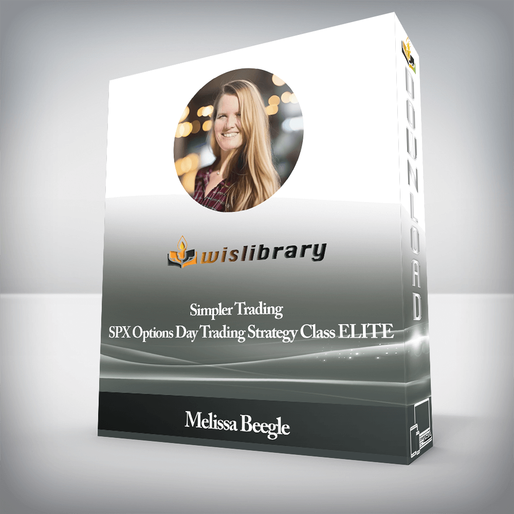 Simpler Trading - SPX Options Day Trading Strategy Class ELITE by Melissa Beegle