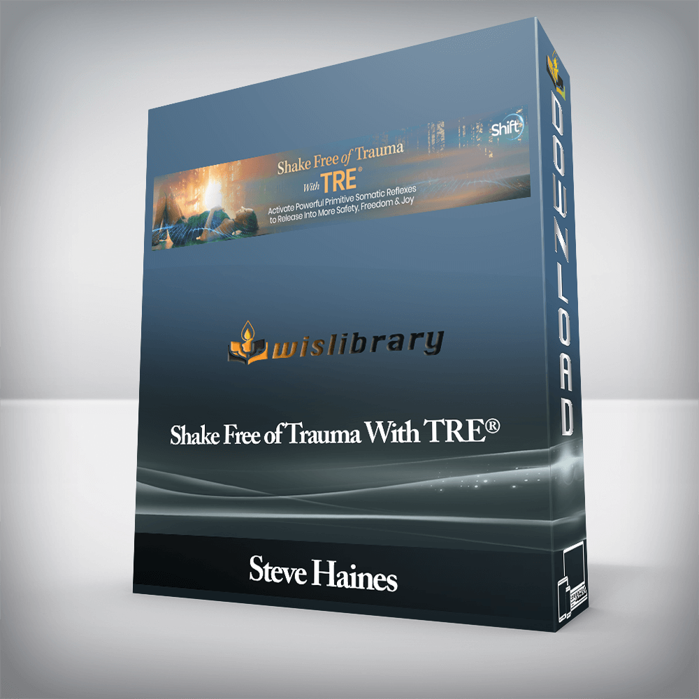 Steve Haines - Shake Free of Trauma With TRE®