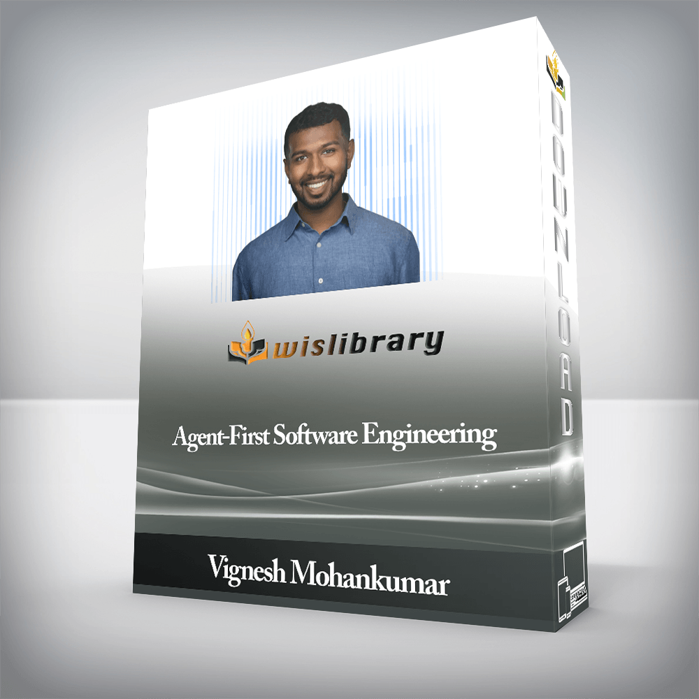 Vignesh Mohankumar - Agent-First Software Engineering