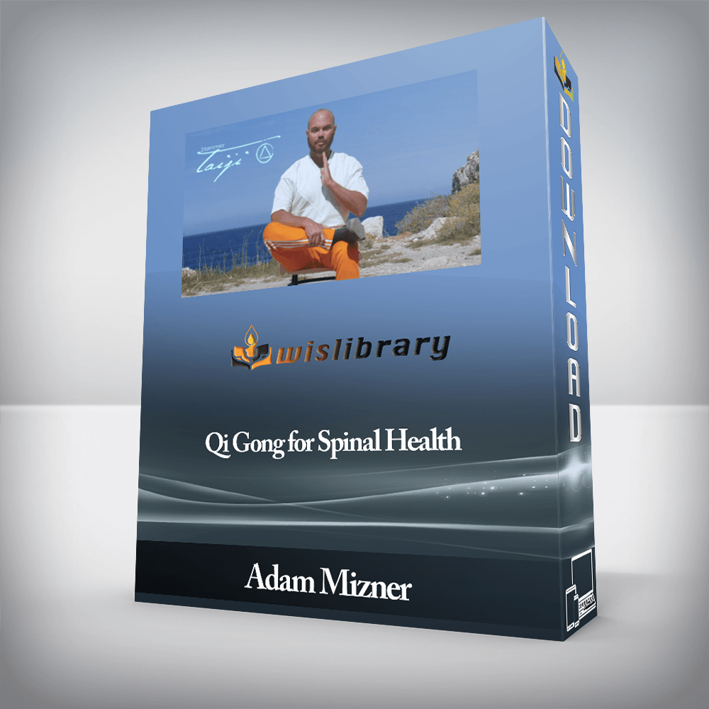 Adam Mizner - Qi Gong for Spinal Health