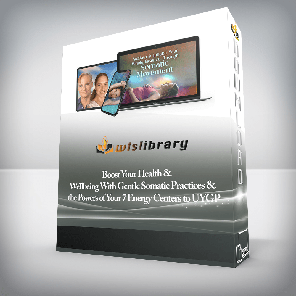 Boost Your Health & Wellbeing With Gentle Somatic Practices & the Powers of Your 7 Energy Centers to UYGP