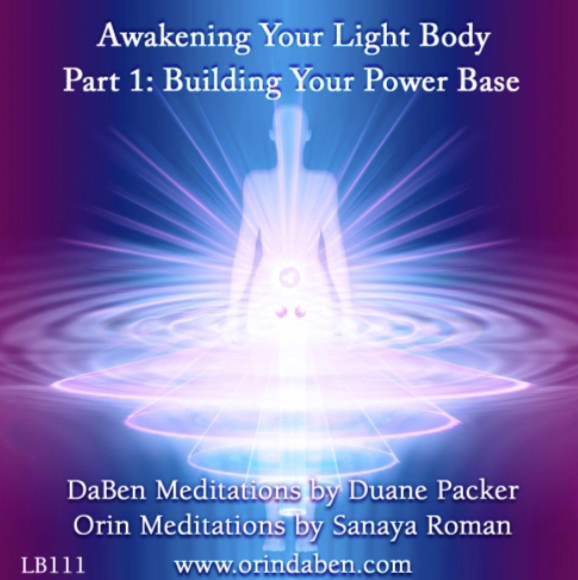 DaBen and Orin - Basic Awakening Your Light Body Part 1 Building Your Power Base