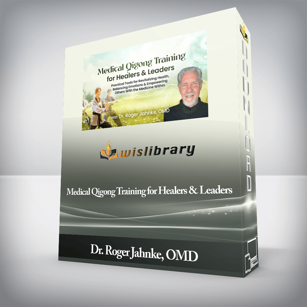 Dr. Roger Jahnke, OMD - Medical Qigong Training for Healers & Leaders