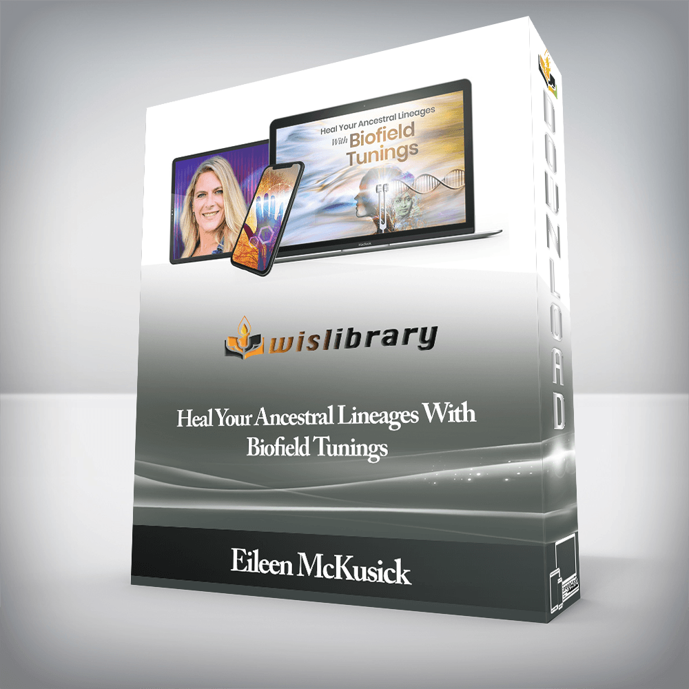 Eileen McKusick - Heal Your Ancestral Lineages With Biofield Tunings