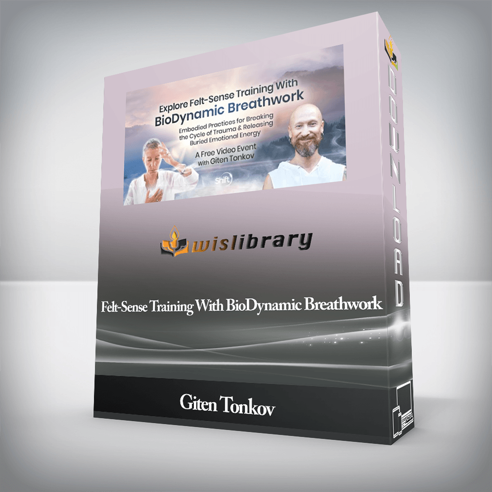 Giten Tonkov - Felt-Sense Training With BioDynamic Breathwork