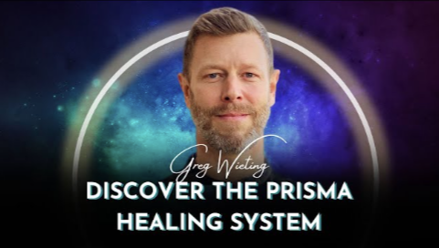 Greg Wieting - The PRISMA Healing System