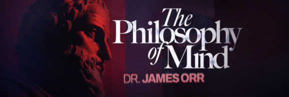 James Orr - The Philosophy of Mind