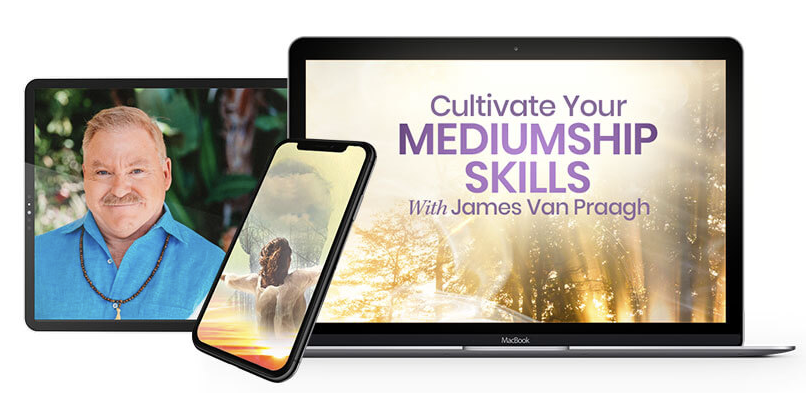 James Van Praagh - Cultivate Your Mediumship Skills 2023