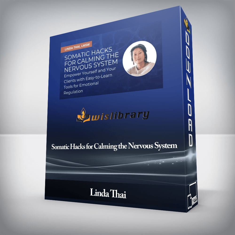 Linda Thai - Somatic Hacks for Calming the Nervous System