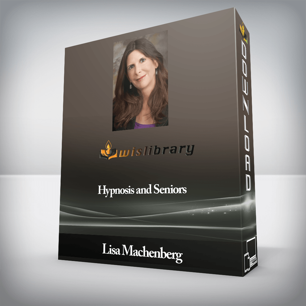 Lisa Machenberg - Hypnosis and Seniors