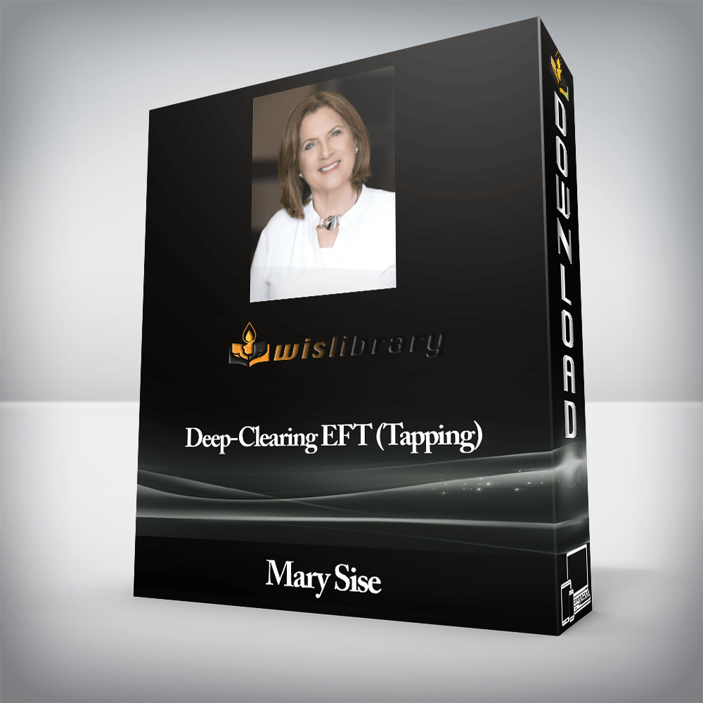Mary Sise - Deep-Clearing EFT (Tapping)
