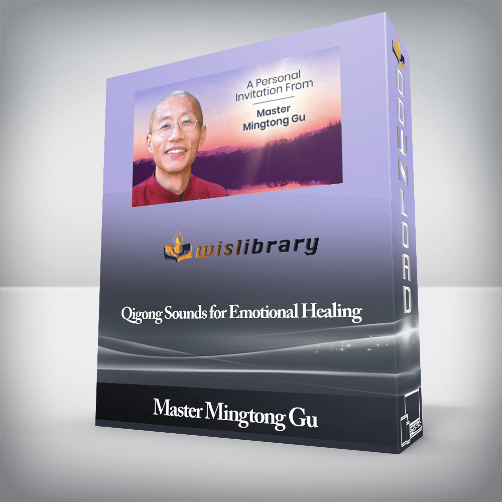 Master Mingtong Gu - Qigong Sounds for Emotional Healing