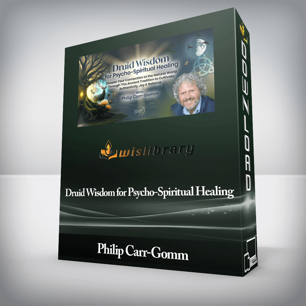 Philip Carr-Gomm - Druid Wisdom for Psycho-Spiritual Healing