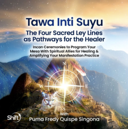 Puma Fredy Quispe Singona - Tawa Inti Suyu The Four Sacred Ley Lines as Pathways for the Healer