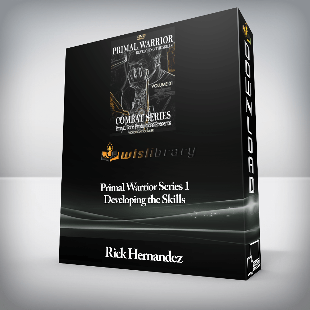 Rick Hernandez - Primal Warrior Series 1 - Developing the Skills