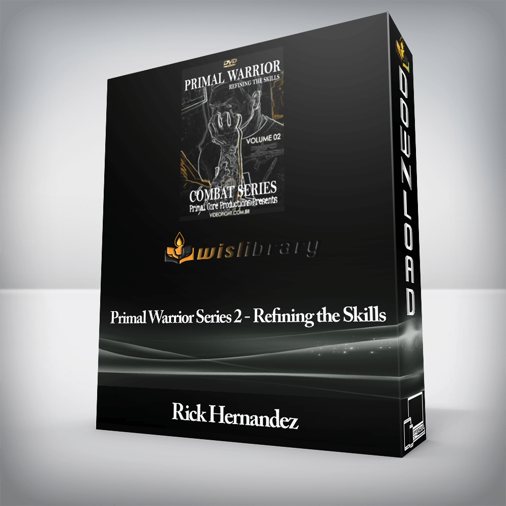 Rick Hernandez - Primal Warrior Series 2 - Refining the Skills