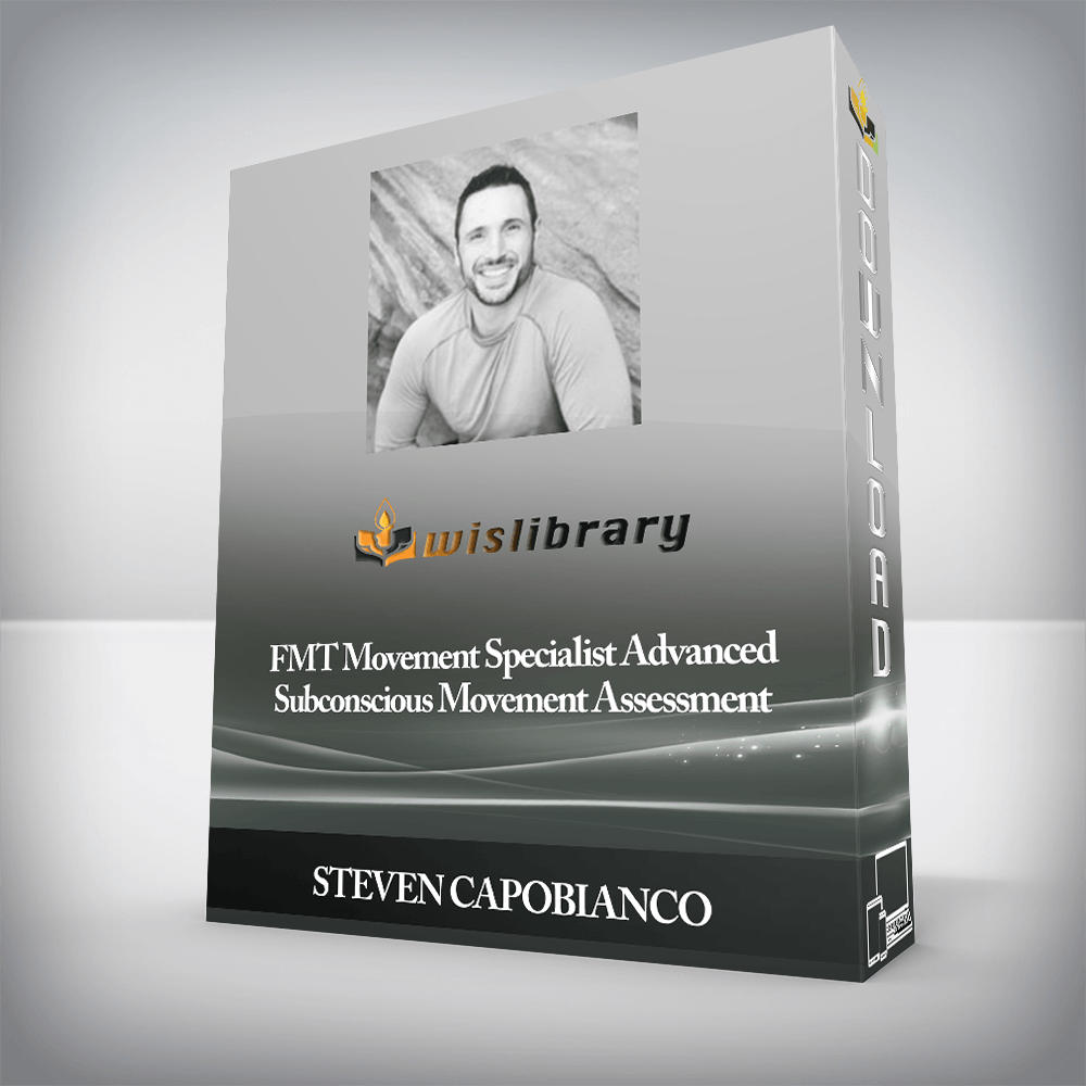 STEVEN CAPOBIANCO - FMT Movement Specialist Advanced - Subconscious Movement Assessment