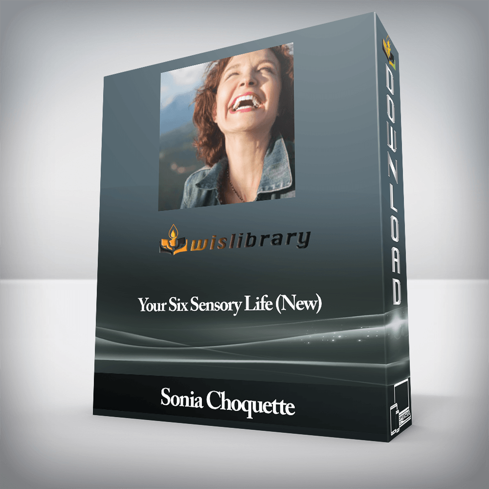 Sonia Choquette - Your Six Sensory Life (New)