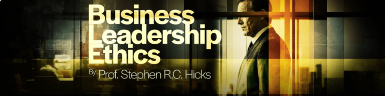 Stephen Hicks - Business Leadership Ethics