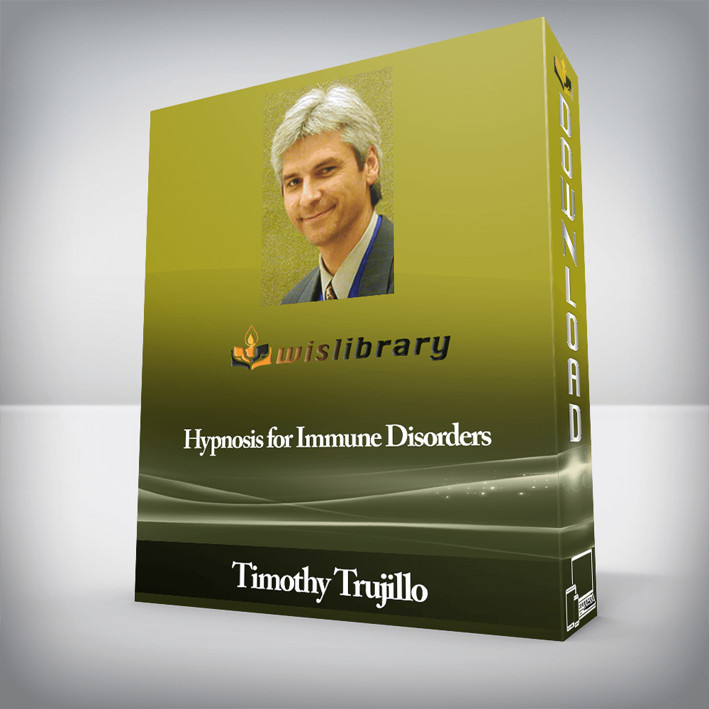 Timothy Trujillo - Hypnosis for Immune Disorders